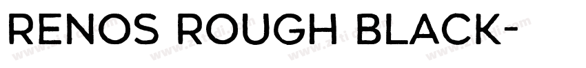Renos Rough Black字体转换